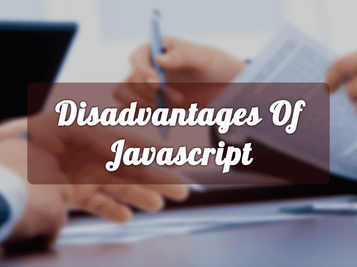 Disadvantages of JavaScript